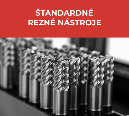 ŠTANDARDNÉ REZNÉ NÁSTROJE